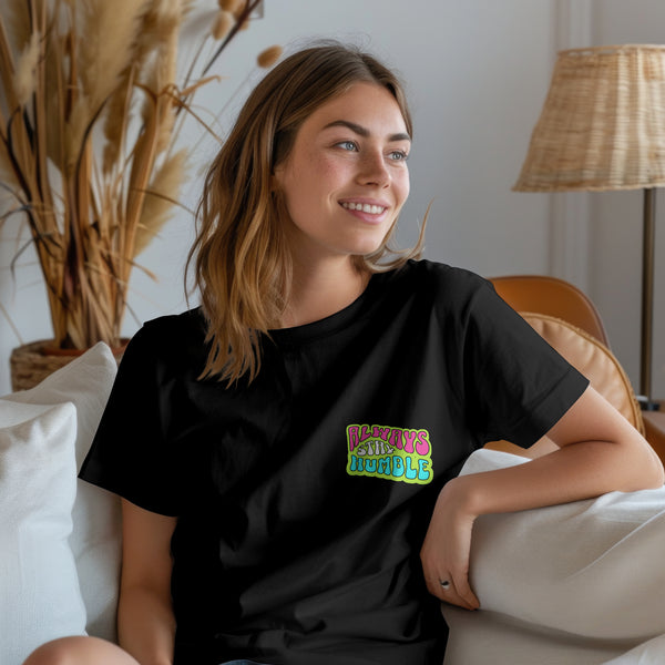 Always Stay Humble Classic Crew T-Shirt